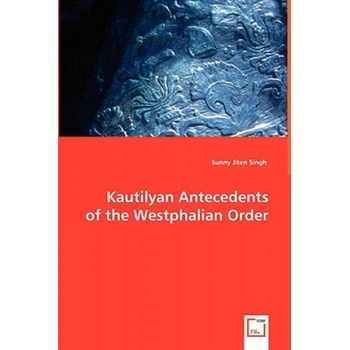 Kautilyan Antecedents of the Westphalian Order