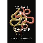 Central ave publ What We Lost in the Swamp: Poems | CHEMIDLIN GRANT