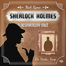 Sherlock Holmes a nesmrtelný muž - Nick Kyme - čte Václav Knop