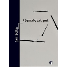 Přemalovat pot - Jan Sojka