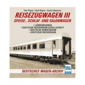 Reisezugwagen 3 - Speise-, Schlaf- und Salonwagen | Wolfgang Theurich, Joachim Deppmeyer (ISBN: 9783613716841)
