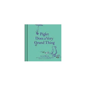 Winnie-the-Pooh: Piglet Does a Very Grand Thing | Egmont Publishing UK (ISBN: 9781405286138)