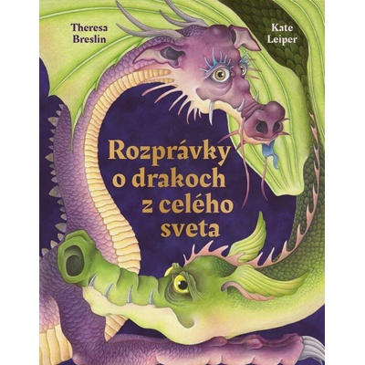 Rozprávky o drakoch z celého sveta - Theresa Breslin, Kate Leiper