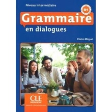 Grammaire en dialogues: Livre intermédiaire + CD (B1) - Claire Miquel