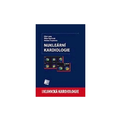 Nukleární kardiologie - Otto Lang, Milan Kamínek, Helena Trojanová