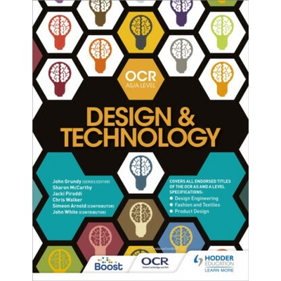 OCR Design and Technology for AS/A Level - Chris Walker, Sharon McCarthy, John Grundy, Jacki Piroddi