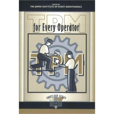 TPM for Every Operator - Japan Institute of Plant Maintenance