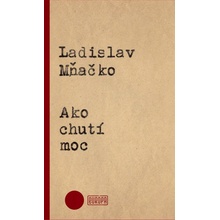 Ako chutí moc - Ladislav Mňačko