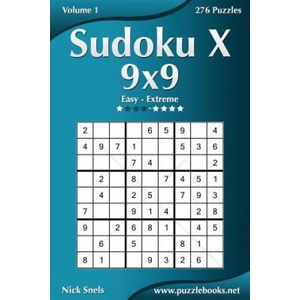 Sudoku X 9x9 - Easy to Extreme - Volume 1 - 276 Puzzles | Nick Snels (ISBN: 9781502909367)