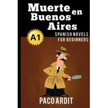 Spanish Novels: Muerte en Buenos Aires Spanish Novels for Beginners - A1