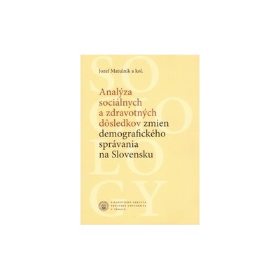 Analýza sociálnych a zdravotných dôsledkov zmien demografického správania na Slovensku