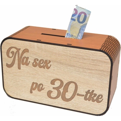 Drevená pokladnička s nápisom - Na sex po 30-tke