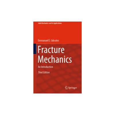 Fracture Mechanics | Emmanuel E. Gdoutos