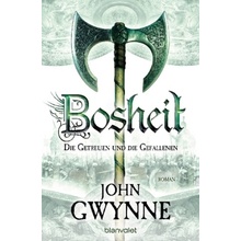 Bosheit - Die Getreuen und die Gefallenen - Gwynne, John