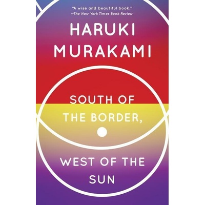 South of the Border, West of the Sun - Haruki Murakami