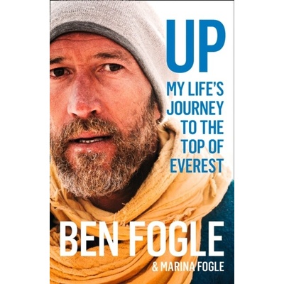 Up: My Life Journey To The Top Of Everest - Ben Fogle
