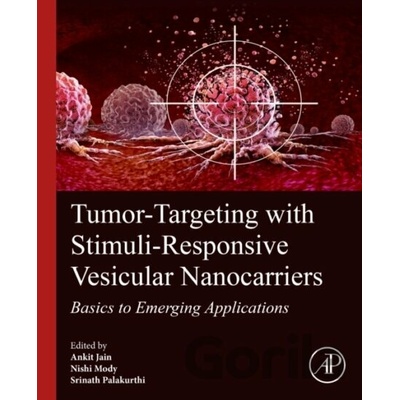Tumor-Targeting with Stimuli-Responsive Vesicular Nanocarriers - Ankit Jain, Nishit Mody, Srinath Palakurthi