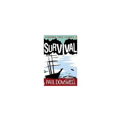 True Stories: Survival - P. Dowswell