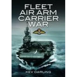 Fleet Air Arm Carrier War | KEV DARLING (ISBN: 9781399075008)
