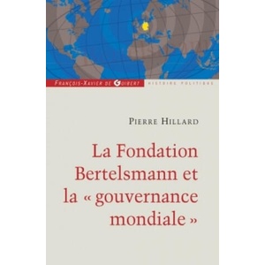 La fondation Bertelsmann et la gouvernance mondiale | Pierre Hillard (ISBN: 9782755403350)