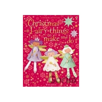 Christmas Fairy Things to Make and Do - Rebecca Gilpin