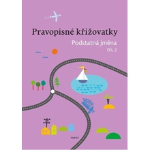 Pravopisné křižovatky Podstatná jména 2 - PaedDr. Zdeněk Topil, Kristýna Tučková, Dagmar Chroboková