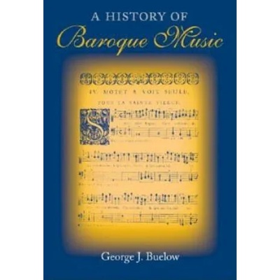 History of Baroque Music | George Buelow