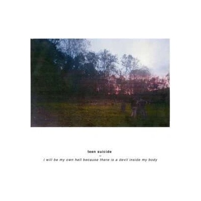 Teen Suicide - I Will Be My Own Hell Because There Is A Devil Inside My Body CLR LP