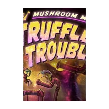Mushroom Men: Truffle Trouble