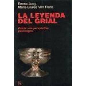 La leyenda del Grial : desde una perspectiva psicológica | Marie-Louise von Franz, Emma Jung, Juanjo Priego Borrego (ISBN: 9788472454248)