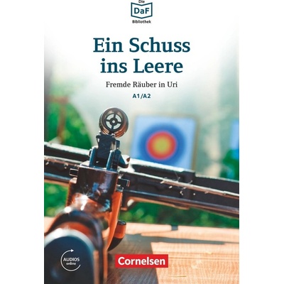 Die DaF-Bibliothek: A1-A2 - Ein Schuss ins Leere: Fremde Räuber in Uri. Lektüre - Dittrich, R.