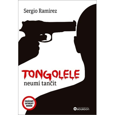 Tongolele neumí tančit - Sergio Ramírez
