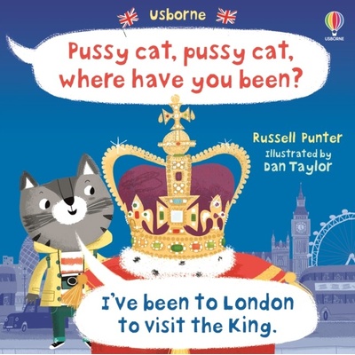 Pussy cat, pussy cat, where have you been? Ive been to London to visit the King Punter Russell