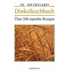 Dinkelkochbuch | ildegard von Bingen (2012)