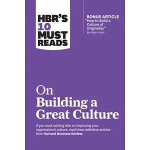HBR's 10 Must Reads on Building a Great Culture (with bonus article "How to Build a Culture of Originality" by Adam Grant) | Harvard Business Review (ISBN: 9781633698062)