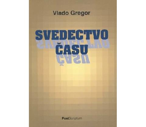 Svedectvo času - Vlado Gregor