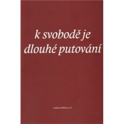 K svobodě je dlouhé putování - Česko K svobodě je dlouhé putování 2009 : Praha