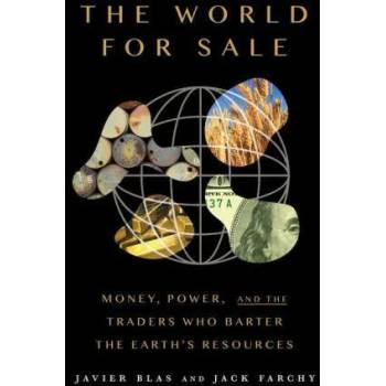 Image 1 of The World for Sale: Money, Power, and the Traders Who Barter the Earth's Resources