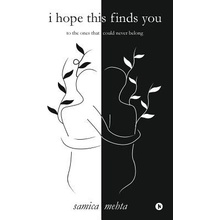 I Hope This Finds You: To the Ones That Could Never Belong Mehta SamicaPaperback