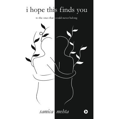 I Hope This Finds You: To the Ones That Could Never Belong Mehta SamicaPaperback