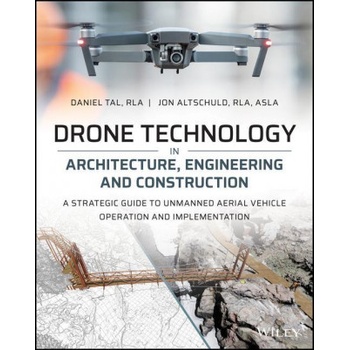 Drone Technology in Architecture, Engineering and Construction | John Altschuld