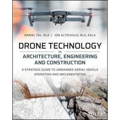 Drone Technology in Architecture, Engineering and Construction | John Altschuld