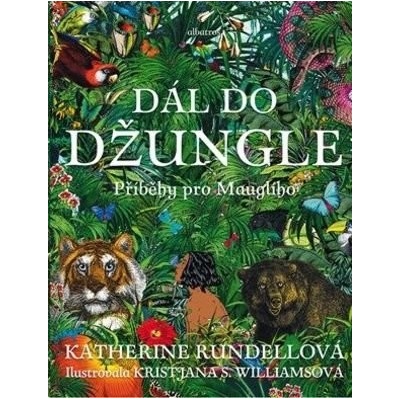 Dál do džungle - Katherine Rundell, Kristjana S. Williams ilustrácie