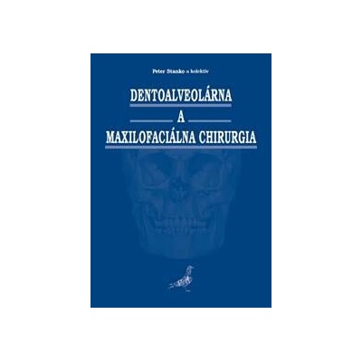 Dentoalveolárna a maxilofaciálna chirurgia - Peter Stanko