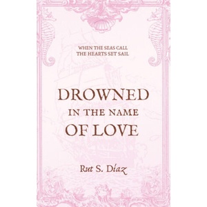 Drowned in the Name of Love (ISBN: 9788409678181)