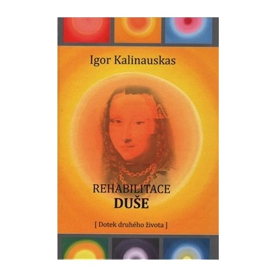 Rehabilitace duše - Igor Kalinauskas