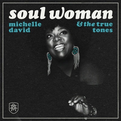 Michelle David & The True-Tones, SOUL WOMAN, CD
