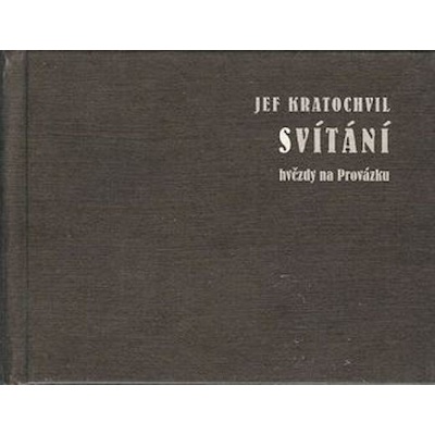Svítání - hvězdy na Provázku - Jef Kratochvíl