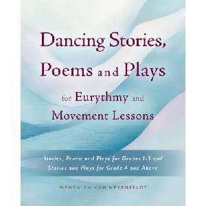 Dancing Stories, Poems and Plays for Eurythmy and Movement Lessons (ISBN: 9781038378712)