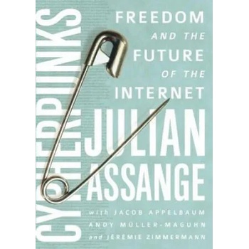 Cypherpunks: Freedom and the Future of the Internet